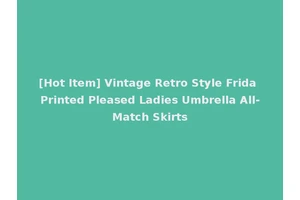 [Hot Item] Vintage Retro Style Frida Printed Pleased Ladies Umbrella All-Match Skirts