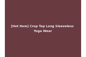 [Hot Item] Crop Top Long Sleeveless Yoga Wear