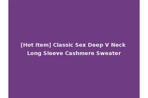 [Hot Item] Classic Sex Deep V Neck Long Sleeve Cashmere Sweater