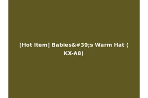 [Hot Item] Babies's Warm Hat (KX-A8)