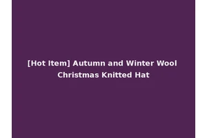 [Hot Item] Autumn and Winter Wool Christmas Knitted Hat