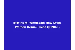 [Hot Item] Wholesale New Style Women Denim Dress (JC2060)