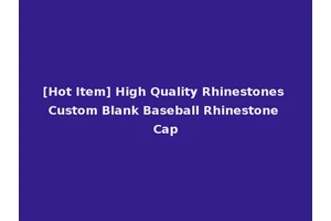 [Hot Item] High Quality Rhinestones Custom Blank Baseball Rhinestone Cap