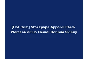 [Hot Item] Stockpapa Apparel Stock Women's Casual Dennim Skinny