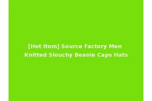 [Hot Item] Source Factory Men Knitted Slouchy Beanie Caps Hats