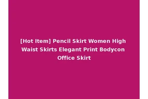 [Hot Item] Pencil Skirt Women High Waist Skirts Elegant Print Bodycon Office Skirt