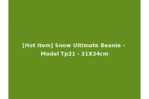 [Hot Item] Snow Ultimate Beanie - Model Tp21 - 31X34cm
