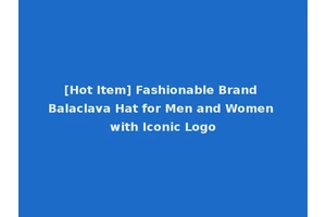 [Hot Item] Fashionable Brand Balaclava Hat for Men and Women with Iconic Logo