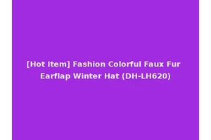 [Hot Item] Fashion Colorful Faux Fur Earflap Winter Hat (DH-LH620)