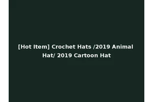 [Hot Item] Crochet Hats /2019 Animal Hat/ 2019 Cartoon Hat