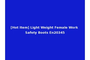 [Hot Item] Light Weight Female Work Safety Boots En20345