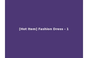 [Hot Item] Fashion Dress - 1