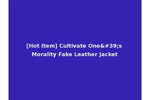 [Hot Item] Cultivate One's Morality Fake Leather Jacket