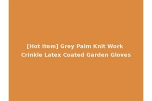 [Hot Item] Grey Palm Knit Work Crinkle Latex Coated Garden Gloves