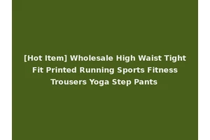 [Hot Item] Wholesale High Waist Tight Fit Printed Running Sports Fitness Trousers Yoga Step Pants