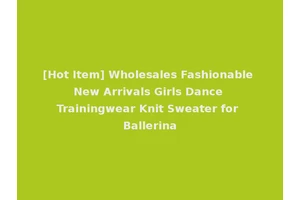 [Hot Item] Wholesales Fashionable New Arrivals Girls Dance Trainingwear Knit Sweater for Ballerina