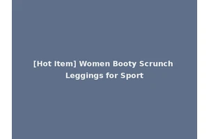 [Hot Item] Women Booty Scrunch Leggings for Sport
