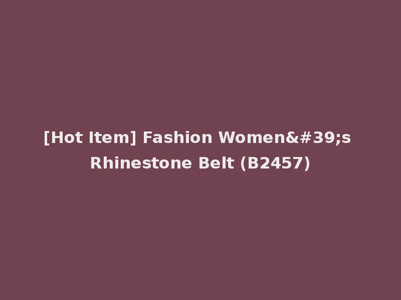 [Hot Item] Fashion Women's Rhinestone Belt (B2457)