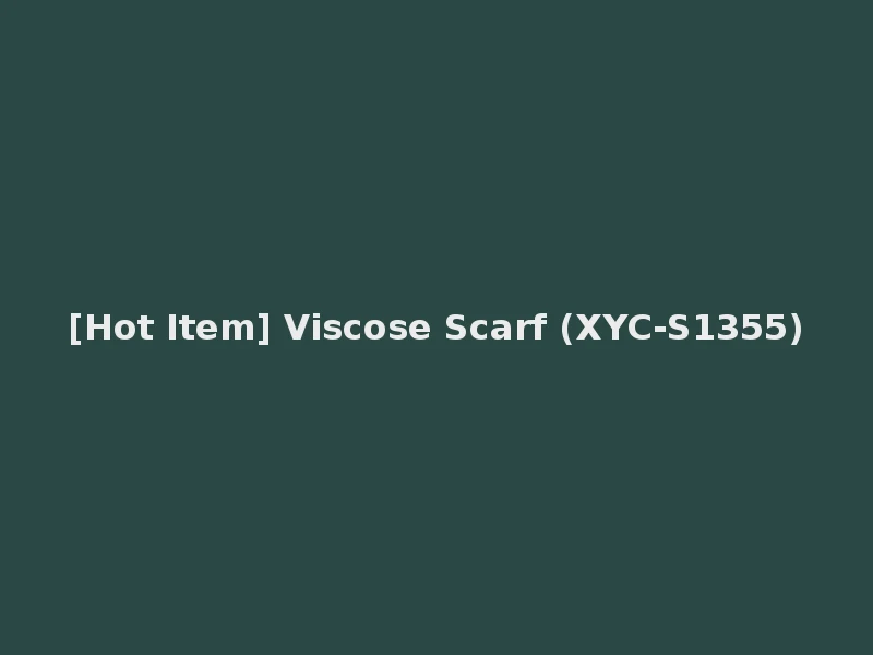 [Hot Item] Viscose Scarf (XYC-S1355)