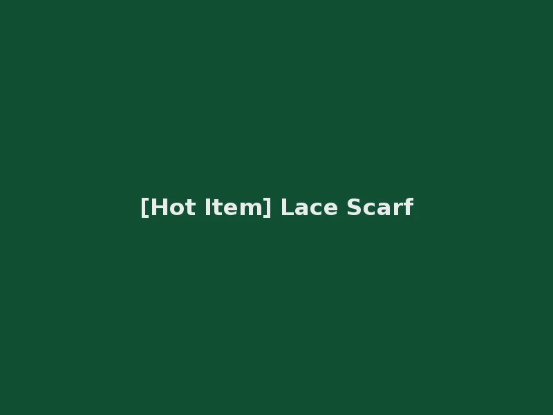 [Hot Item] Lace Scarf
