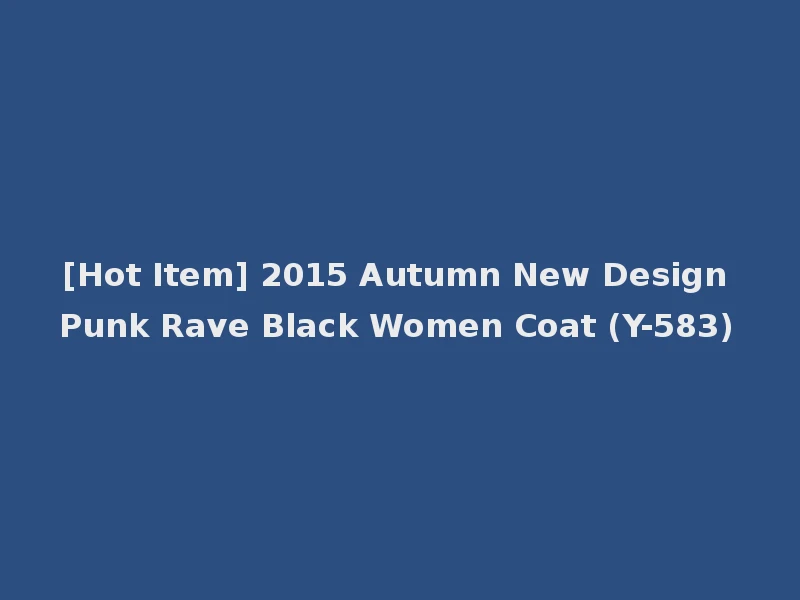 [Hot Item] 2015 Autumn New Design Punk Rave Black Women Coat (Y-583)