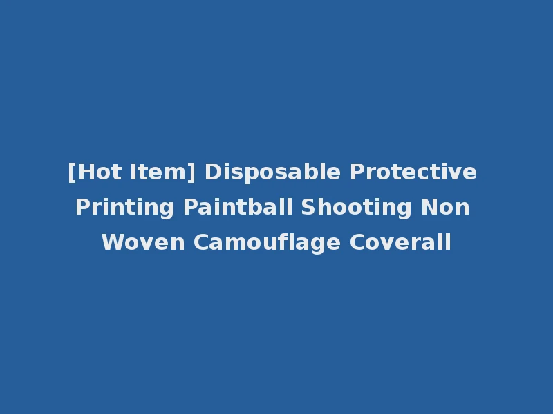 [Hot Item] Disposable Protective Printing Paintball Shooting Non Woven Camouflage Coverall