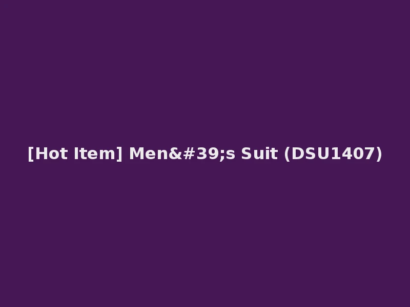 [Hot Item] Men's Suit (DSU1407)