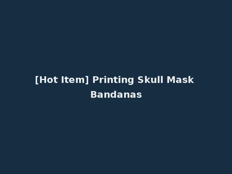 [Hot Item] Printing Skull Mask Bandanas