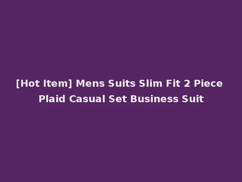 [Hot Item] Mens Suits Slim Fit 2 Piece Plaid Casual Set Business Suit