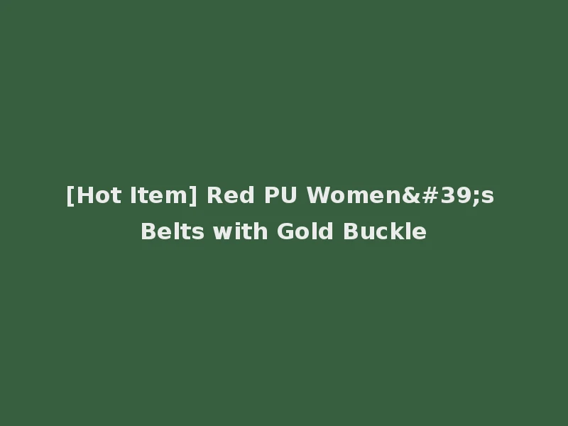 [Hot Item] Red PU Women's Belts with Gold Buckle
