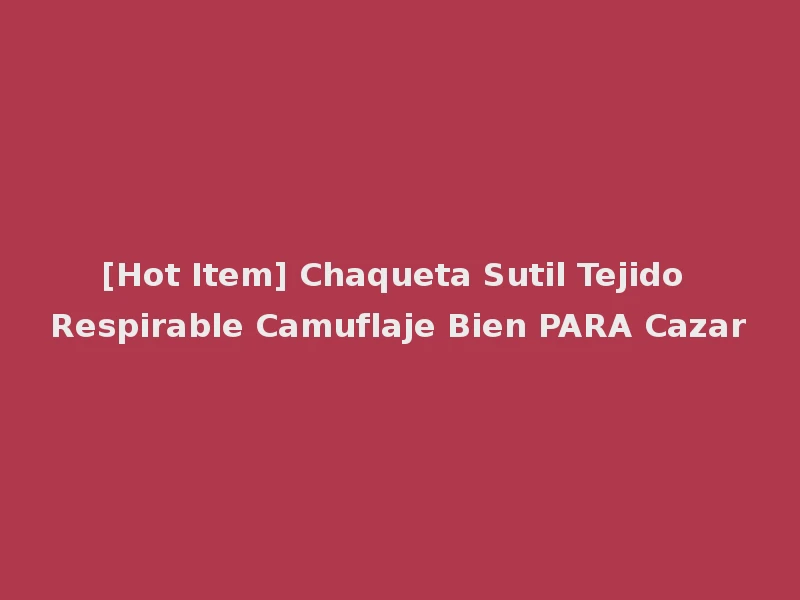 [Hot Item] Chaqueta Sutil Tejido Respirable Camuflaje Bien PARA Cazar