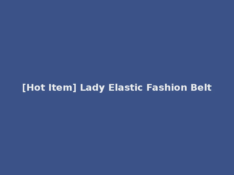 [Hot Item] Lady Elastic Fashion Belt