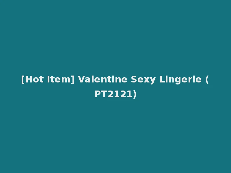 [Hot Item] Valentine Sexy Lingerie (PT2121)