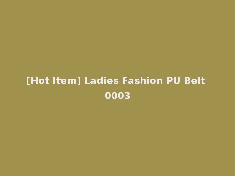 [Hot Item] Ladies Fashion PU Belt 0003