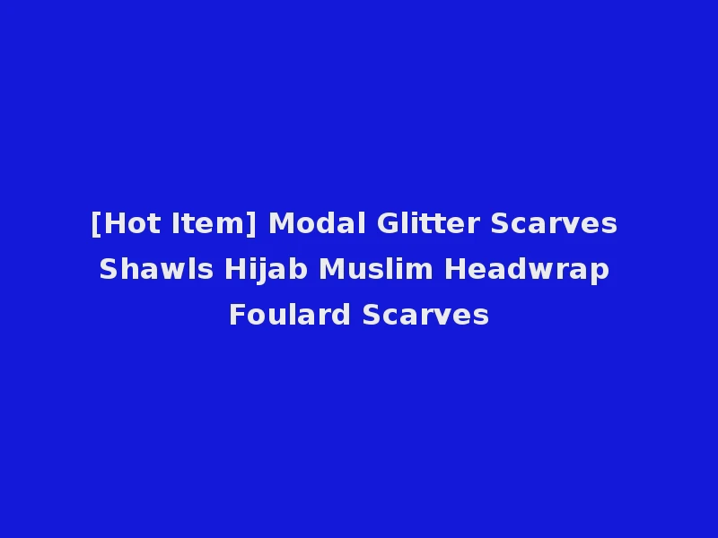 [Hot Item] Modal Glitter Scarves Shawls Hijab Muslim Headwrap Foulard Scarves