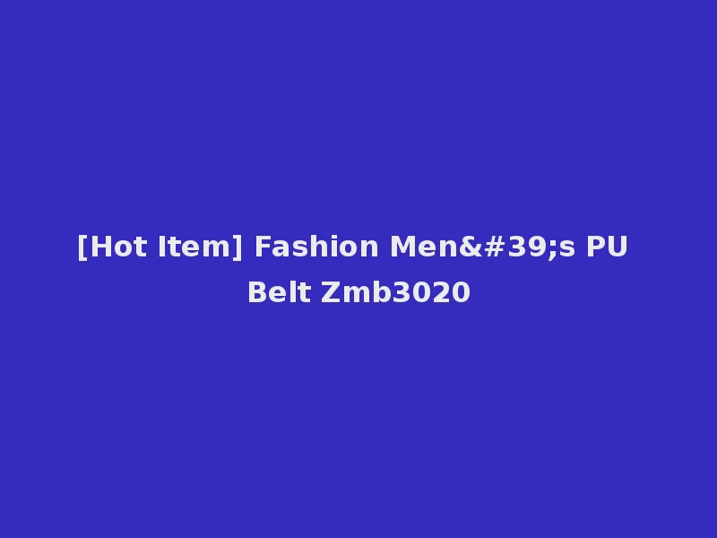 [Hot Item] Fashion Men's PU Belt Zmb3020