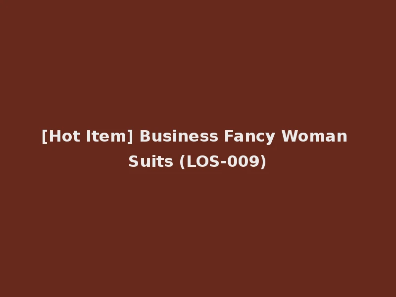 [Hot Item] Business Fancy Woman Suits (LOS-009)