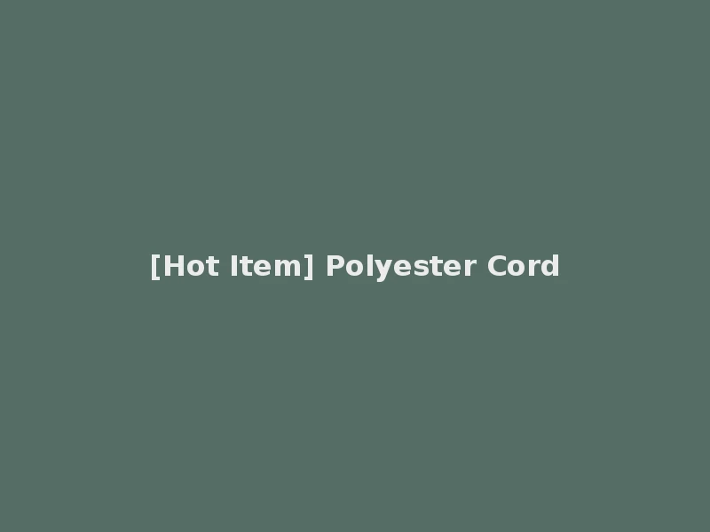[Hot Item] Polyester Cord