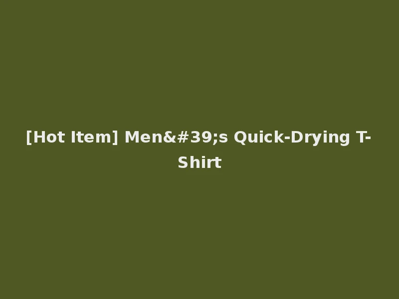 [Hot Item] Men's Quick-Drying T-Shirt