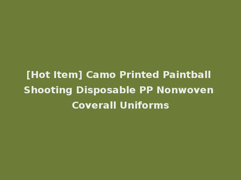[Hot Item] Camo Printed Paintball Shooting Disposable PP Nonwoven Coverall Uniforms