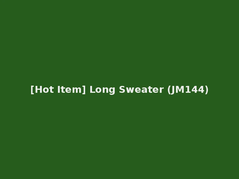 [Hot Item] Long Sweater (JM144)