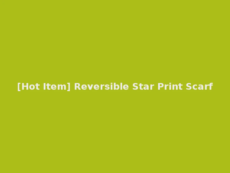 [Hot Item] Reversible Star Print Scarf