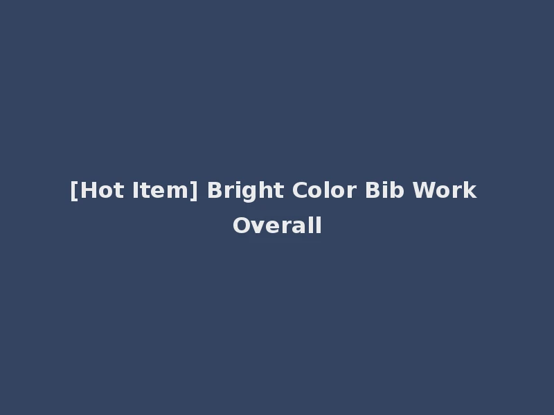 [Hot Item] Bright Color Bib Work Overall