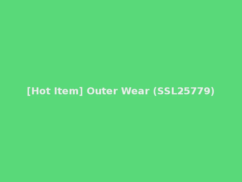 [Hot Item] Outer Wear (SSL25779)
