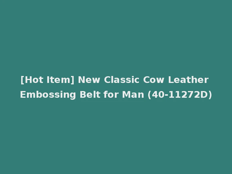 [Hot Item] New Classic Cow Leather Embossing Belt for Man (40-11272D)