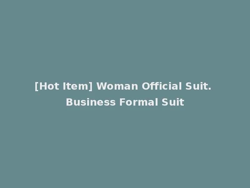 [Hot Item] Woman Official Suit. Business Formal Suit