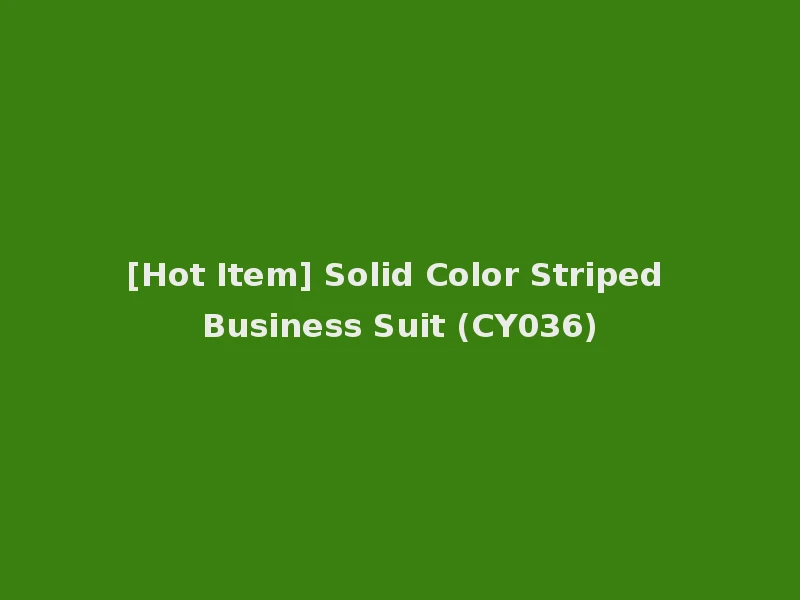 [Hot Item] Solid Color Striped Business Suit (CY036)