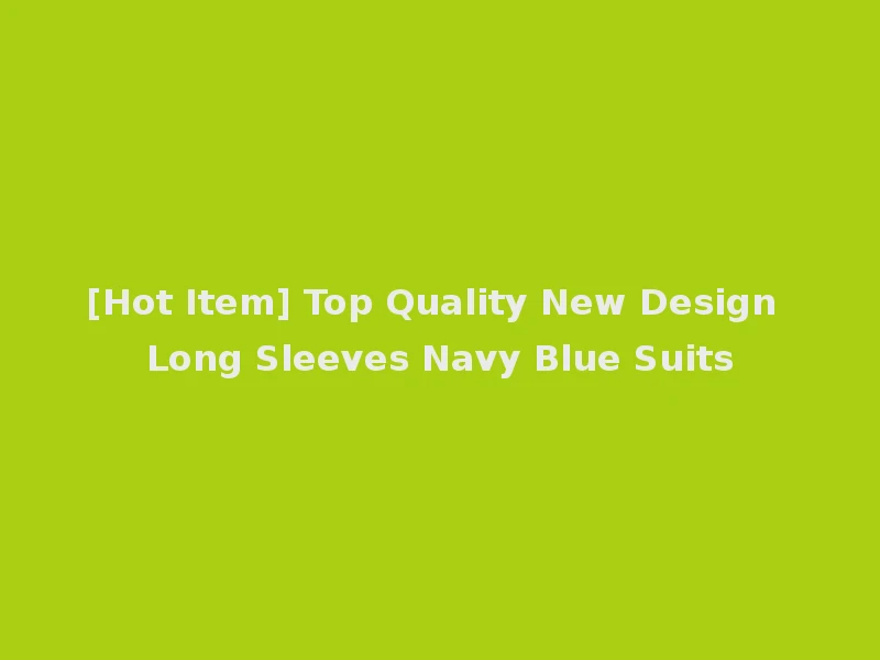 [Hot Item] Top Quality New Design Long Sleeves Navy Blue Suits