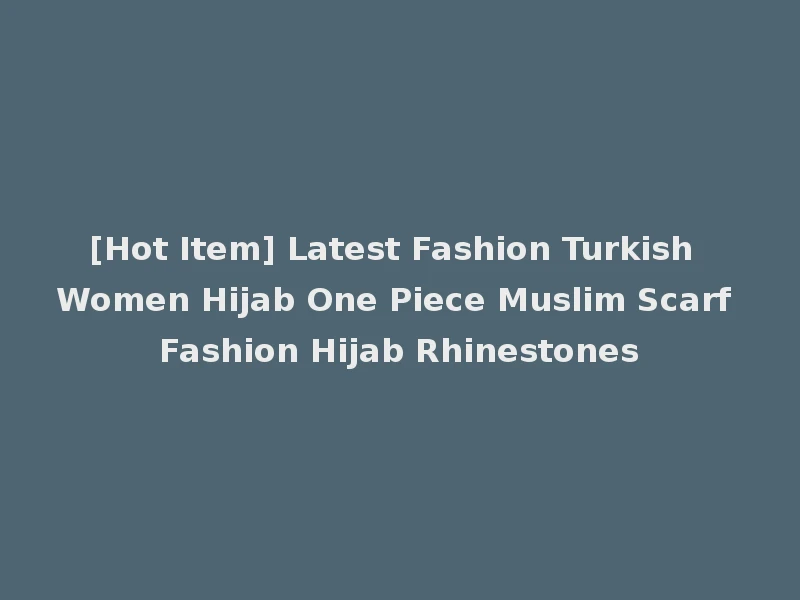 [Hot Item] Latest Fashion Turkish Women Hijab One Piece Muslim Scarf Fashion Hijab Rhinestones