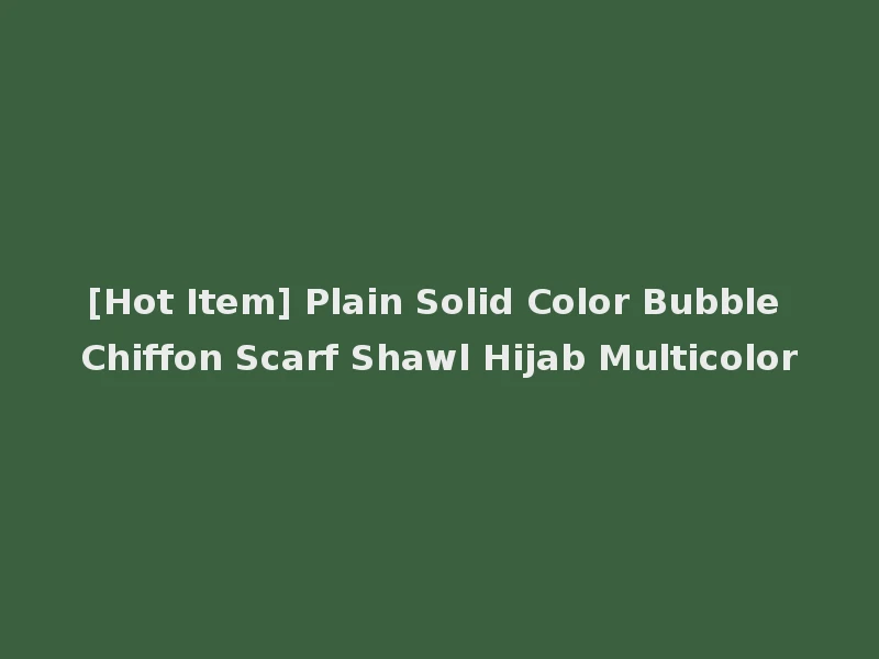 [Hot Item] Plain Solid Color Bubble Chiffon Scarf Shawl Hijab Multicolor